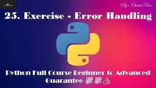 25. Exercise - Error Handling Python Full Course Beginner To Advanced Guarantee