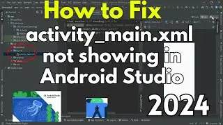 How to Fix activity_main.xml not showing in Android Studio [2024] | Missing activity_main.xml