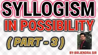 SYLLOGISM POSSIBILITY CASE/BEST METHOD TO SOLVE  QUESTIONS ON POSSIBILITY