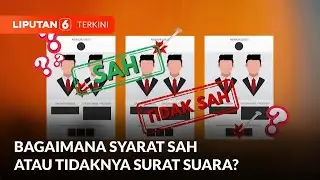 Jangan Asal Nyoblos! Ini Beda Surat Suara Sah dan Tidak Sah dalam Pemilu 2024 | Liputan 6