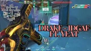 Drake - IDGAF FT. YEAT (sped up) valorant montage