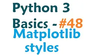 Python 3 Programming Tutorial - Matplotlib Styles