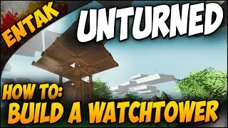 Unturned Crafting Guide ➤ How To Build A WATCHTOWER! [Crafting Guide & Tutorial]