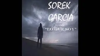 Sorek García // LO QUE SOY // *MAQUETA* 2017