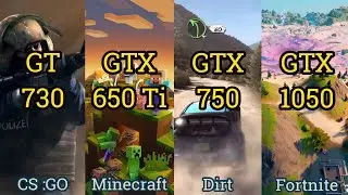 GeForce GT 730 vs GTX 650 Ti vs GTX 750 vs GTX 1050 = 4 Games in 2021