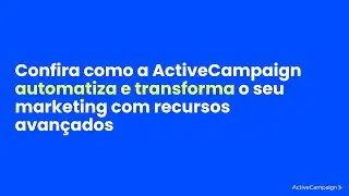 ActiveCampaign: ferramenta de email marketing, automação de marketing e CRM de vendas