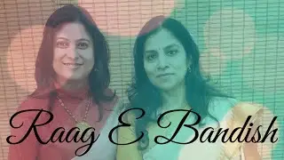 Raag- E- Bandish with Namita Ji
