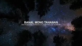 Banal Mong Tahanan (Instrumental) | Powerhouse Worship