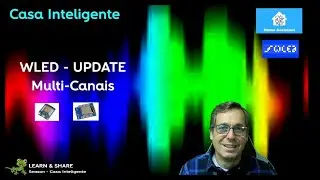 #33 CasaInteligente:  LEDs / WLED UPDATE - Múltiplas Saídas  - Melhor performance