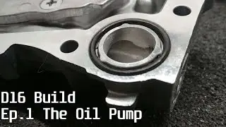 D16 Build EP. 1 Bad Guys Worldwide Oil Pump