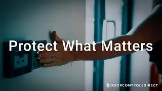 Protect What Matters | Access Control | Door Controls Direct