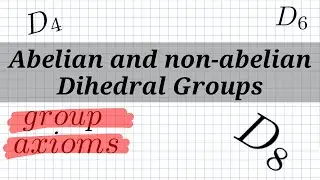 Abelian and Non-Abelian Dihedral Groups | Lecture 7 Question 6+7 | MathsForUni