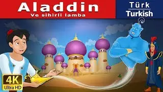 Aladdin Ve sihirli Lamba | The Aladdin and The Magic Lamp in Turkish | Turkish Fairy Tales