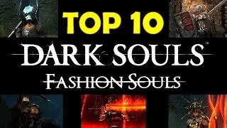 DARK SOULS TOP 10 FASHION SOULS