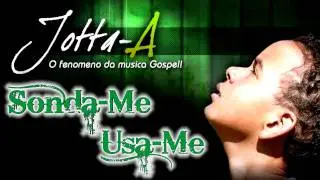 Jotta A - Sonda Me, Usa Me