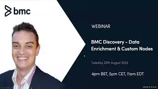 Webinar: BMC Discovery - Data Enrichment & Custom Nodes