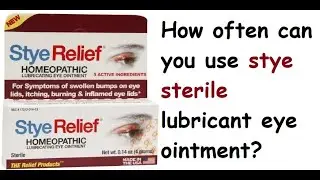 How often can you use stye sterile lubricant eye ointment?