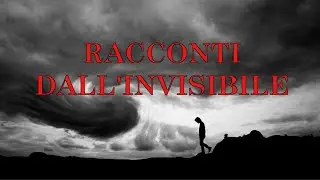 Storie horror - Racconti dall'invisibile