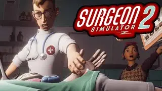Surgeon Simulator 2 - Multiplayer, with Rick Moranis and Cho Chang!