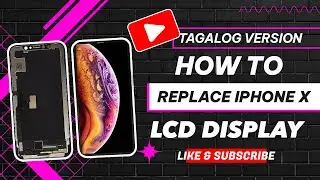 HOW TO REPLACE IPHONE X LCD DISPLAY | PAANO MAGPALIT NG LCD SA IPHONE X | LCD REPLACEMENT
