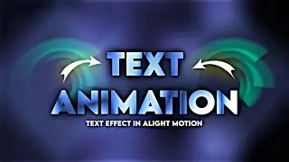 TEXT EFFECT IN ALIGHT MOTION||ALIGHT MOTION TEXT ANIMATION