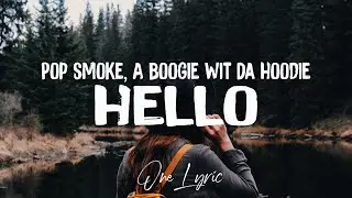 Pop Smoke - Hello (Lyrics) ft. A Boogie Wit Da Hoodie | One Lyric