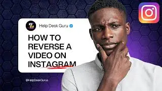 HOW TO REVERSE A VIDEO ON INSTAGRAM