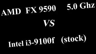 Тест AMD FX 9590 vs intel i3 9100f что может FX в 2023  |  AMD FX 9590 vs Intel i3 9100f in 5 GAMES