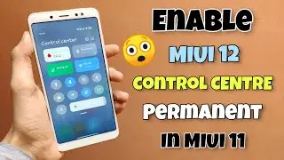 OFFICIAL - Enable MIUI 12 Control Centre In Miui 11 Permanent | No Third Party Theme
