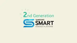 2nd Generation SSSP Samsung Smart Signage Platform