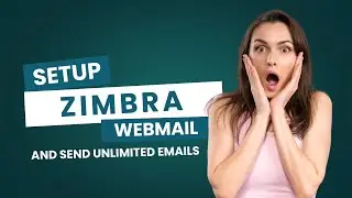 How to Install Zimbra Webmail Server | Complete Setup Guide