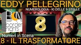 NUMERO 8: IL TRASFORMATORE - NUMERI IN SCENA - EDDY PELLEGRINO - KI DELLE 9 STELLE