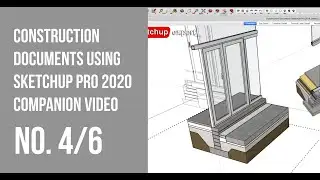 Construction Documents Using SketchUp Pro 2020 Companion Video 01/06: Modelling the House Part 4/6