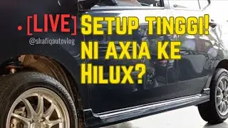 [LIVE]: Latest update Axia dah macam Hilux? | Set up spring JPN Heavy Duty