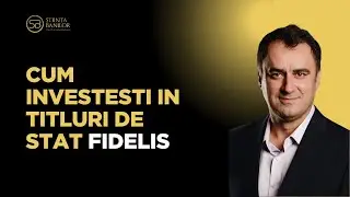 Cum investesti in titluri de stat Fidelis