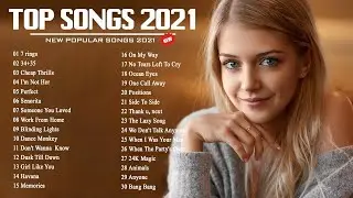 2021 New English Songs ( Latest Songs 2021 ) 🥦 Popular Music 2021 New Song 🥦 English Song 2021