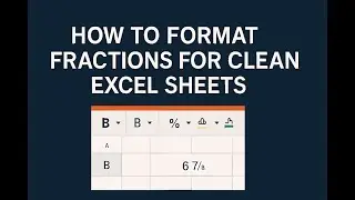 How to Enter Fractions in Excel
