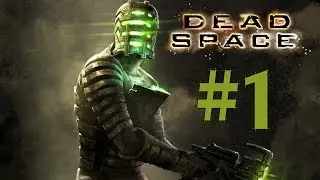 [Dead Space | #1] - Некроморфы, хардкор и моя рожа :D
