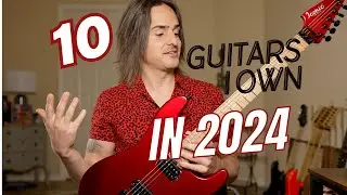 10 Guitars I Own In 2024 🎸
