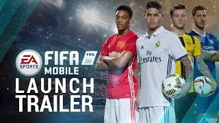 FIFA Mobile Launch Trailer