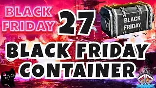 27 Black Friday Containers – So many ships?! 
