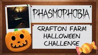 Phasmophobia Halloween Challenge | Grafton Farmhouse | All Halloween Items (Candy + Jack O Lanterns)