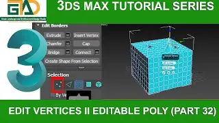 Edit Vertices II Editable Poly II 3DS max full tutorial Series (Part 32)