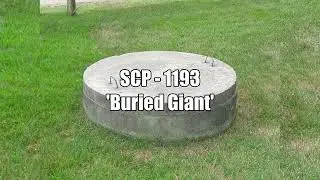 SCP - 1193 'Buried Giant'