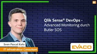 Qlick Sense DevOps – Advanced Monitoring durch Butler SOS  – Sven Pascal Kolo