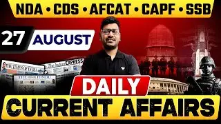 Daily Current Affairs Update | 27 August 2024 | Crack NDA | CDS | AFCAT | CAPF & SSB | Vishal Kumar