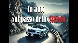 Il passo dello Stelvio in auto