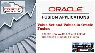 Define Value set & Values in Oracle Fusion/ Oracle Cloud/ R13 - Session 6