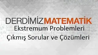 Ekstremum  (Yerel Maksimum Yerel Minimum) Problemleri  Sorular ve Çözümleri