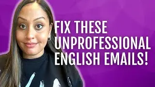 Fix These Unprofessional English Emails with me